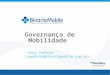 Governança de Mobilidade - BinarioMobile