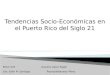 Tendencias  Socio Económicas en el Puerto Rico del Siglo XXI