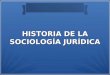 Presentación  historia de la sociología jurídica