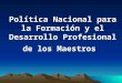 2 politica nacional para_la_formacion_y_el_desarrollopresentaciòn1