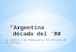 6.argentina decada del '80