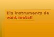 Els instruments de vent metall