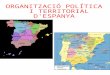 Organitzacio politica i territoriald'espanya