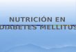 NUTRICIÓN EN DIABETES MELLITUS