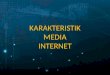 karateristik media internet