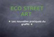 ECO STREET ART - Les nouvelles pratiques du graffiti