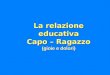 La Relazione Educativa Capo Ragazzo (A Cura Di Enzo Caruso)