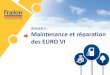 L'expertise Fraikin : maintenance et réparation des véhicules Euro VI