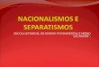 Nacionalismos e separatismos