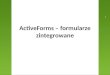 Integrowanie formularzy ActiveForms