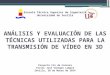Análisis y evaluación de las ténicas utilizadas para la transmisión de video en 3 d