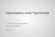 Uporzadkuj swoj TypoScript. TYPO3camp Poland 2013