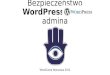 Bezpiecze„stwo WordPress okiem administratora - WordCamp Warszawa 2014