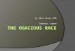 The ogacious race