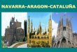 Aragon, cataluña y navarra