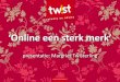 Online Een Sterk Merk_TwistOntwerp_Mrt13