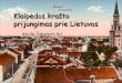 Klaipėdos krašto prijungimas prie Lietuvos Akvilė Šubonytė 8d
