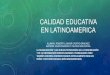 Calidad educativa en latinoamerica 2.0