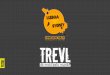 Why does TREVL magazine exists?