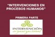 Intervenciones en procesos humanos