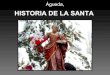 Historia De La Santa
