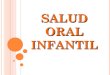 Presentacion salud oral infantil