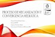 Proceso de mecanización y convergencia mediática