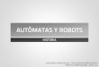 Autómatas y Robots - Historia