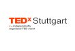 Was ist eigentlich TEDxStuttgart?