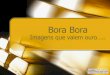 Bora bora | WebAFM.com