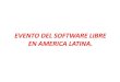 Evento Del Software Libre En America Latina