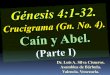 CONF. GENESIS 4:1-26. (GN. No. 4A) CAIN Y ABEL. - I PARTE -