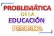 Problematica de la educacion peruana