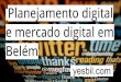 Planejamento digital e mercado digital em Belém