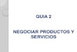Exposición guía 02 negociar productos y servicios