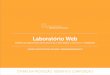 Laboratório Web 2013-2014 - Etapas na Produção: Desenho e Composição
