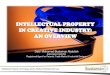 INTELLECTUAL PROPERTY IN CREATIVE INDUSTRIES: AN OVERVIEW