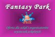 Fantasy park   prezentacja dla szkół
