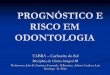 Prognóstico e risco em odontologia 2011