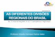 As diferentes divisões regionais do Brasil