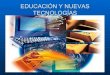 Educación y Nuevas tecnologías