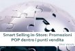 Smart selling in store: promozioni POP dentro i punti vendita silvia vianello