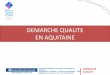 Présentation démarche qualité Aquitaine et Gironde