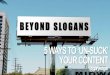 Beyond Slogans - 5 Ways to Un-Suck Your Content