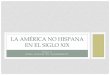 America no hispana en el Siglo XIX