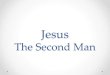 Jesus the second man