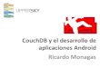 CouchDB y el desarrollo de aplicaciones Android