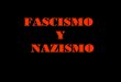 8.  Fascismo y  nazismo