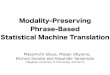 Modality-Preserving Phrase-based Statistical Machine Translation