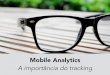 Mobile Analytics - A importância do Tracking